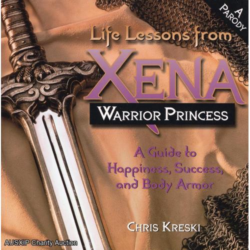 Life Lessons from Xena Warrior Princess: A Guide to Happiness, Success, and Body Armor (Print Edition) [HOB] [W]